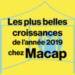 Les plus belles croissances produits de l'année 2019 chez Macap
