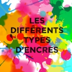 Tous les types d'encres pour l'impression