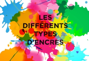 Tous les types d'encres pour l'impression